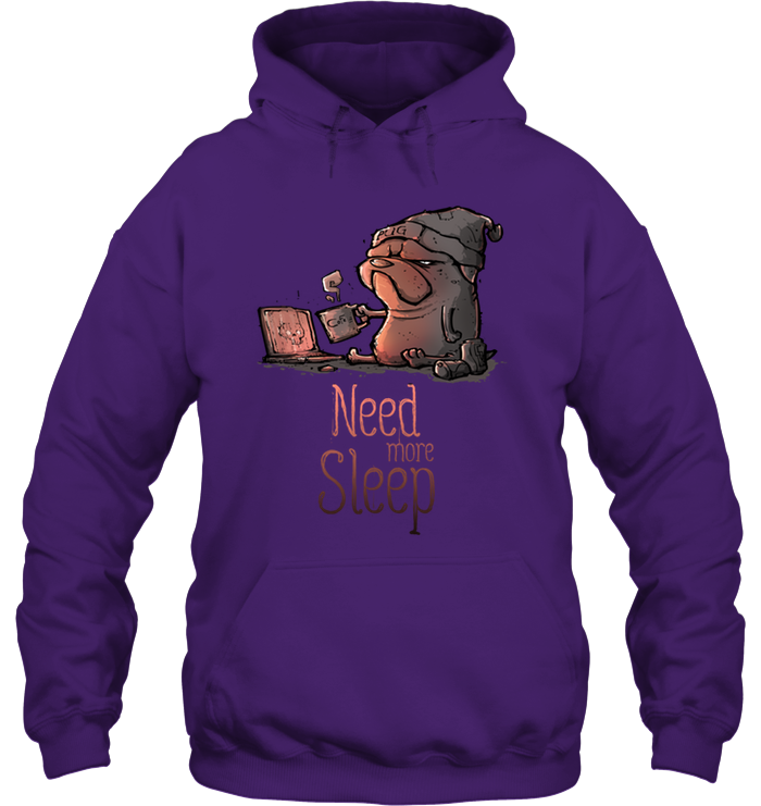 Pug - Need More Sleep T Shirts Ver2