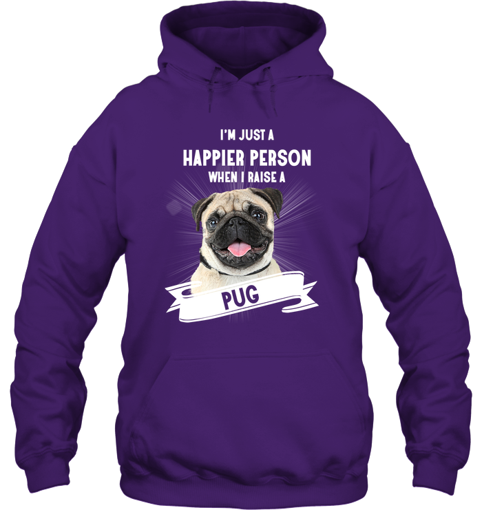 Pug - I'm Just A Happier Person T Shirts