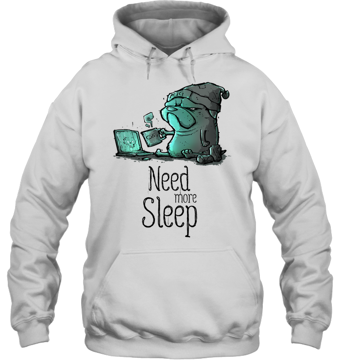 Pug - Need More Sleep T Shirts
