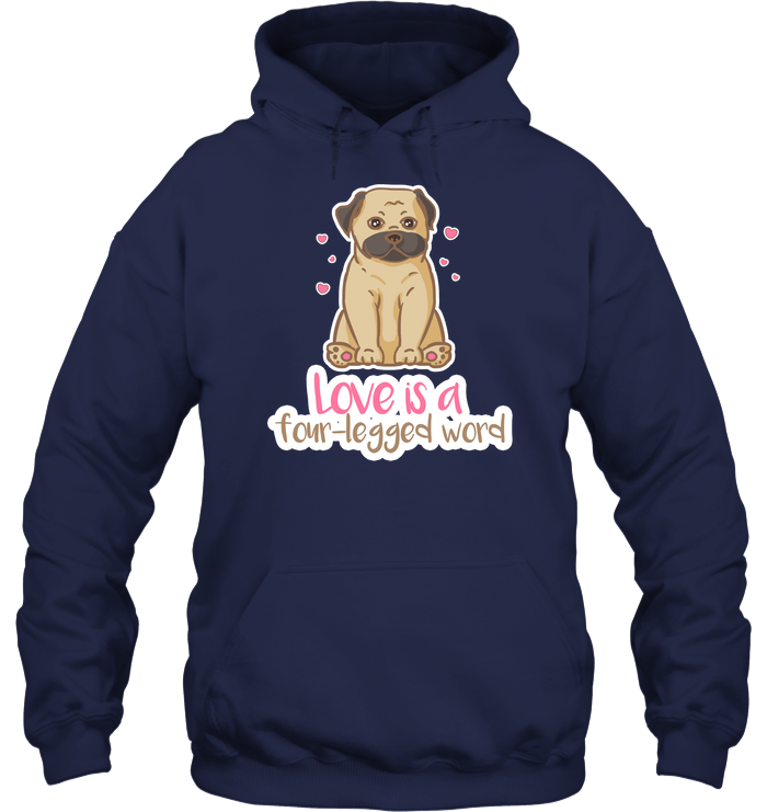 Pug - Love Is A Four legged Word T Shirts