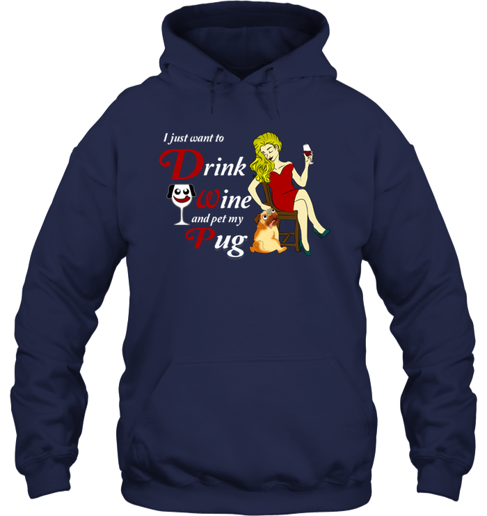 I Just Want To Drink Wine Pug T Shirts