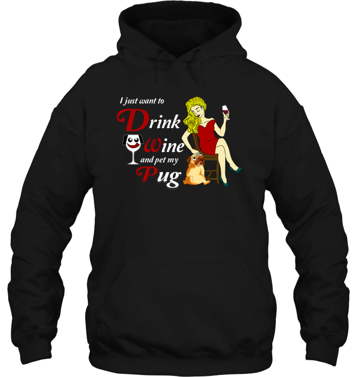 I Just Want To Drink Wine Pug T Shirts