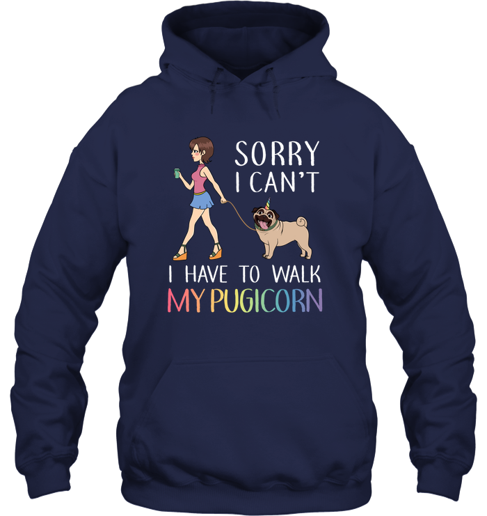 Sorry I Can't I Have To Walk My Pugicorn T Shirts