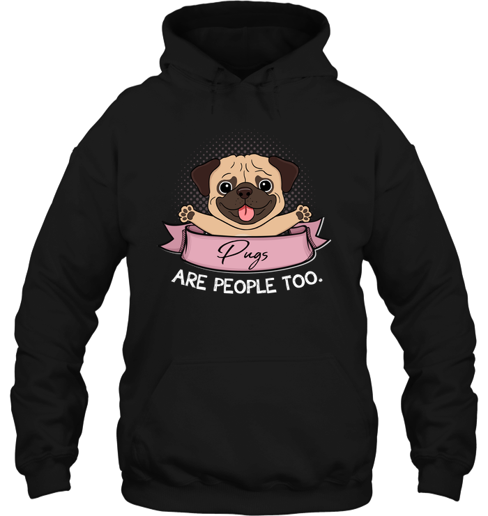 Pugs Are People Too T Shirts