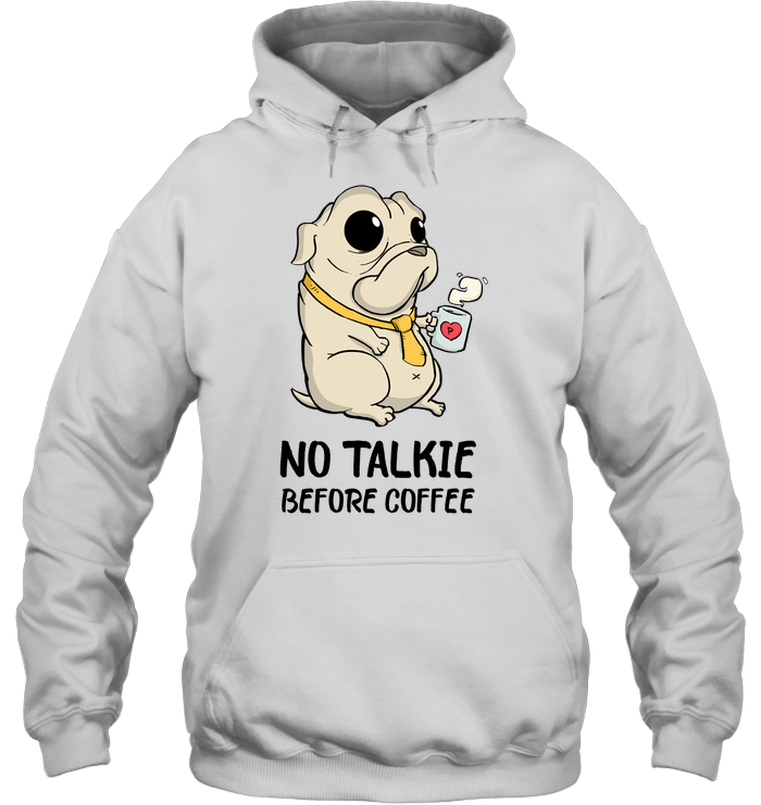 No Talkie Before Coffee Pug T Shirts