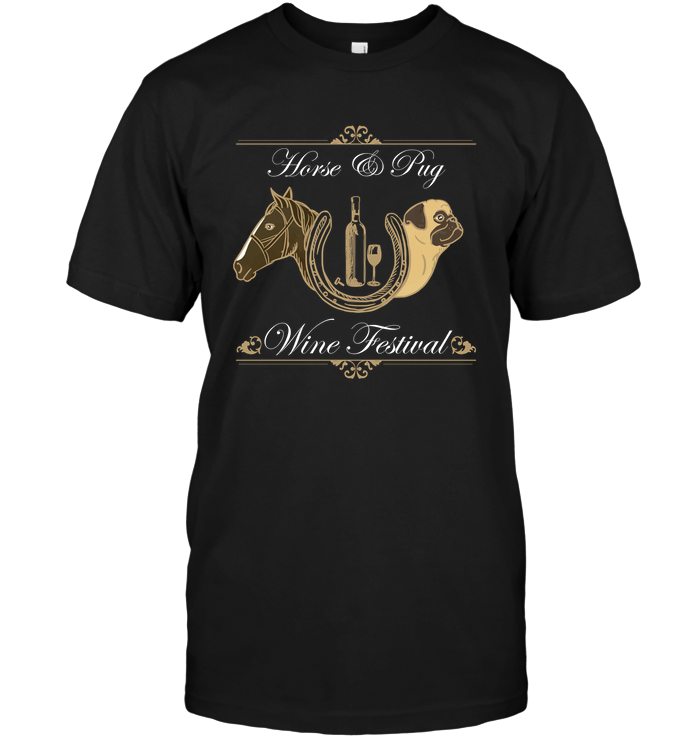 Horse And Pug - Wine Festival T Shirts