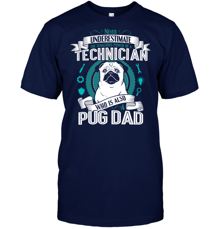 Pug Technician Dad T Shirts
