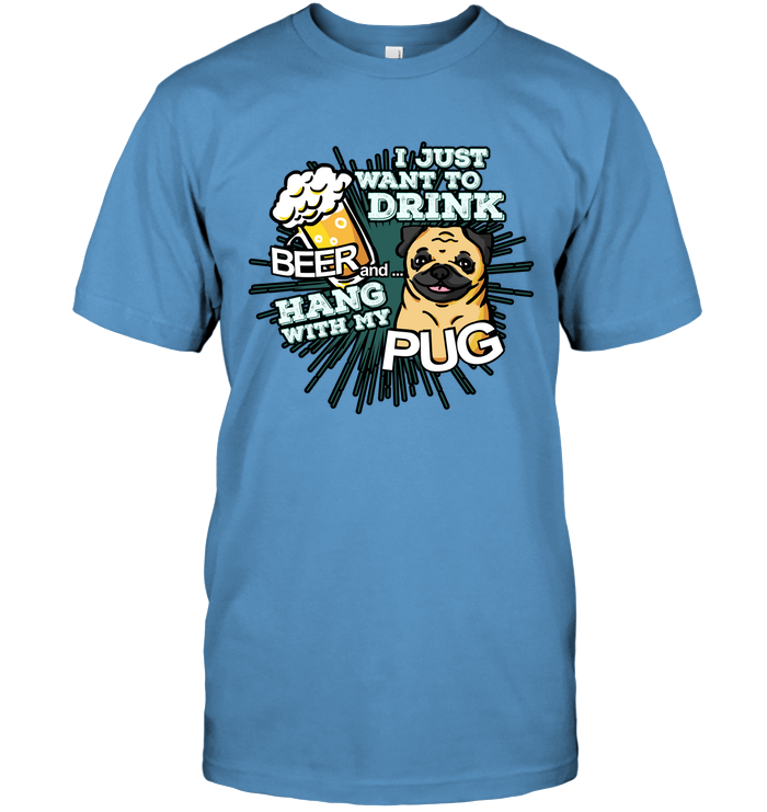 I Just Want To Drink Beer Pug T Shirts