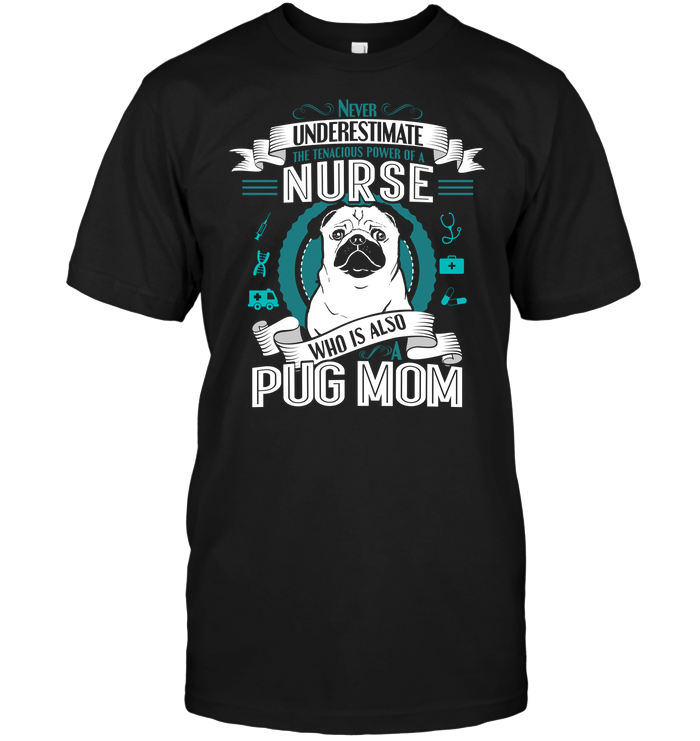 Pug Nurse Mom T Shirts