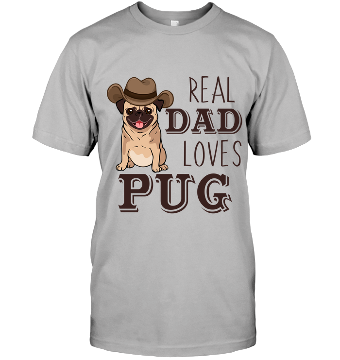Real Dad Loves Pug T Shirts