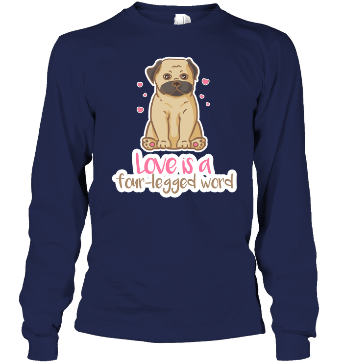 Pug - Love Is A Four legged Word T Shirts