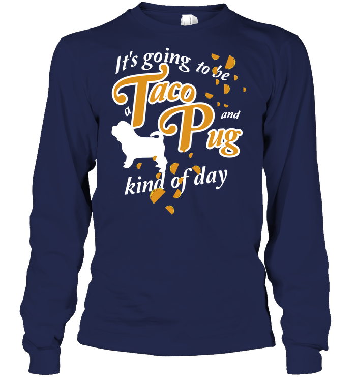 Taco And Pug Kind Of Day T Shirts