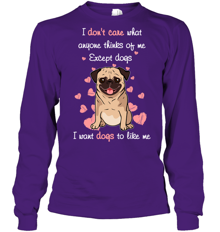 I Want Dogs To Like Me Pug T Shirts