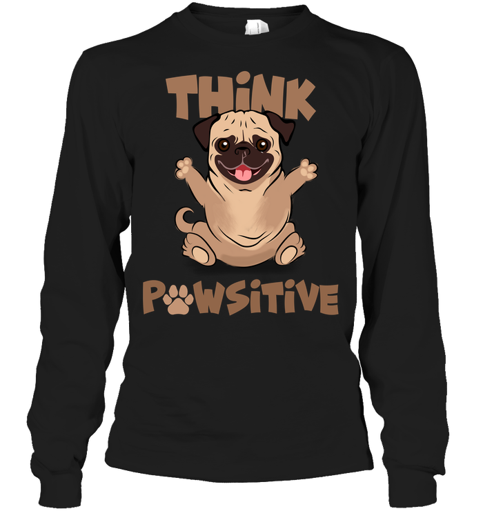 Think Pawsitive Pug T Shirts