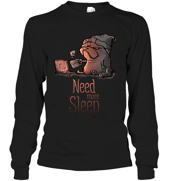 Pug - Need More Sleep T Shirts Ver2