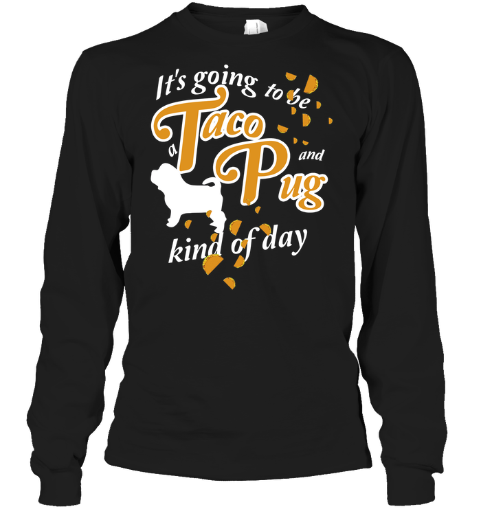 Taco And Pug Kind Of Day T Shirts