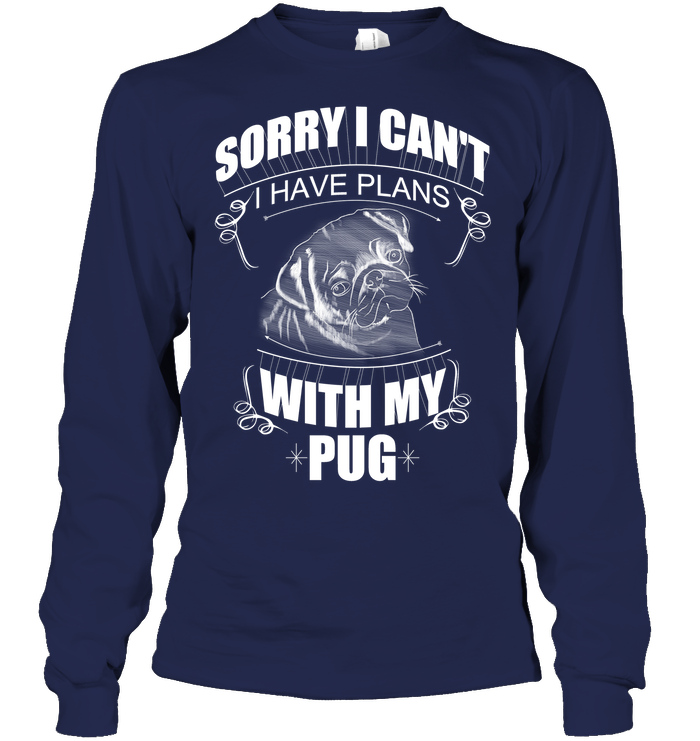 Sorry I Can't Pug T Shirts