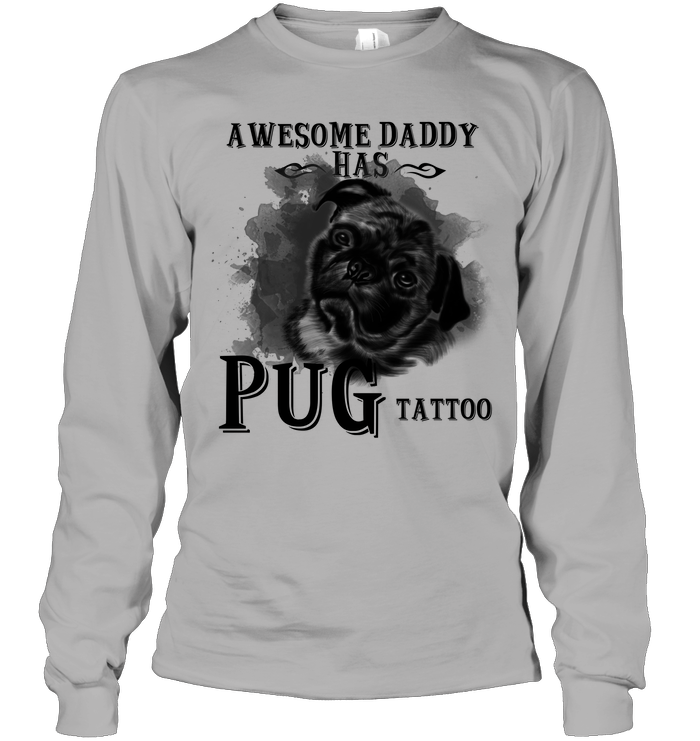 Awesome Daddy Has Pug Tattoo Dad T Shirts