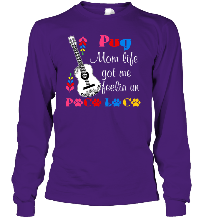 Pug Mom Life Got Me Feeling T Shirts