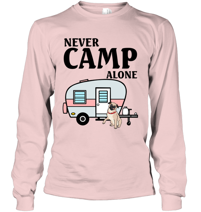 Never Camp Alone Pug T Shirts