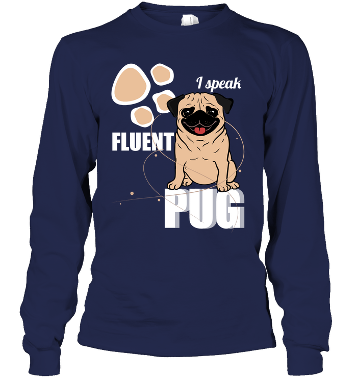 I Speak Fluent Pug T Shirts