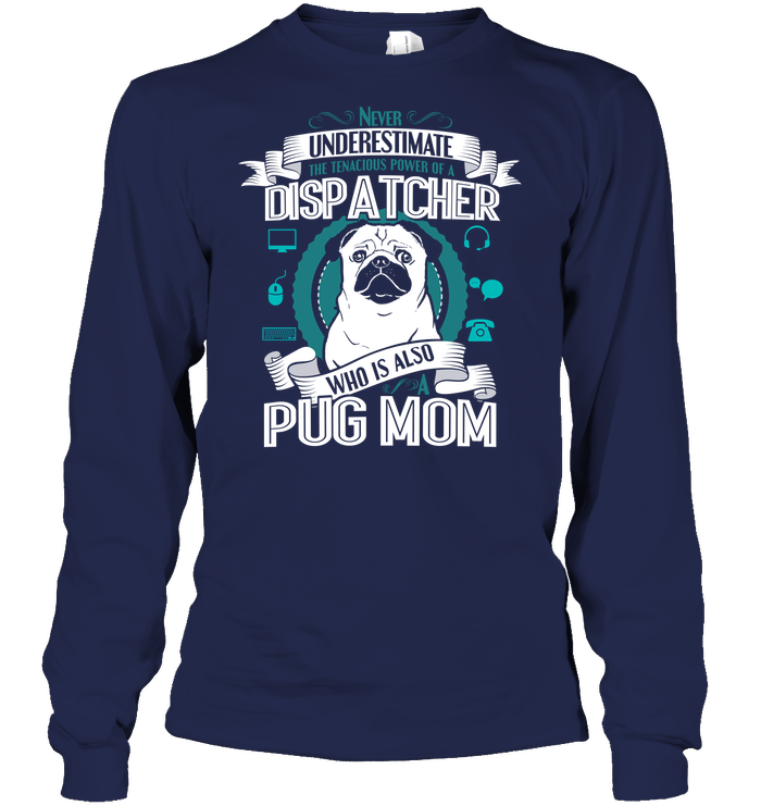 Pug Dispatcher Mom T Shirts