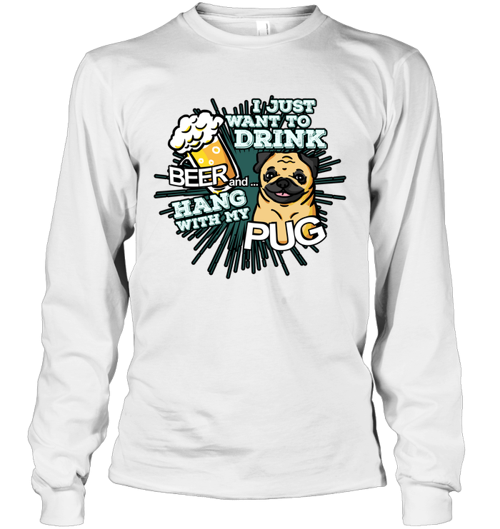 I Just Want To Drink Beer Pug T Shirts