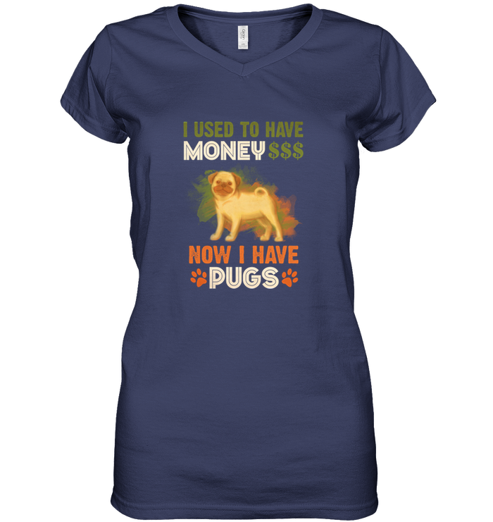 I Used To Have Money Now I Have Pugs T Shirts