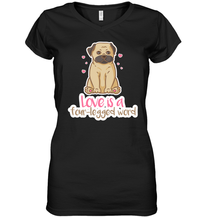 Pug - Love Is A Four legged Word T Shirts