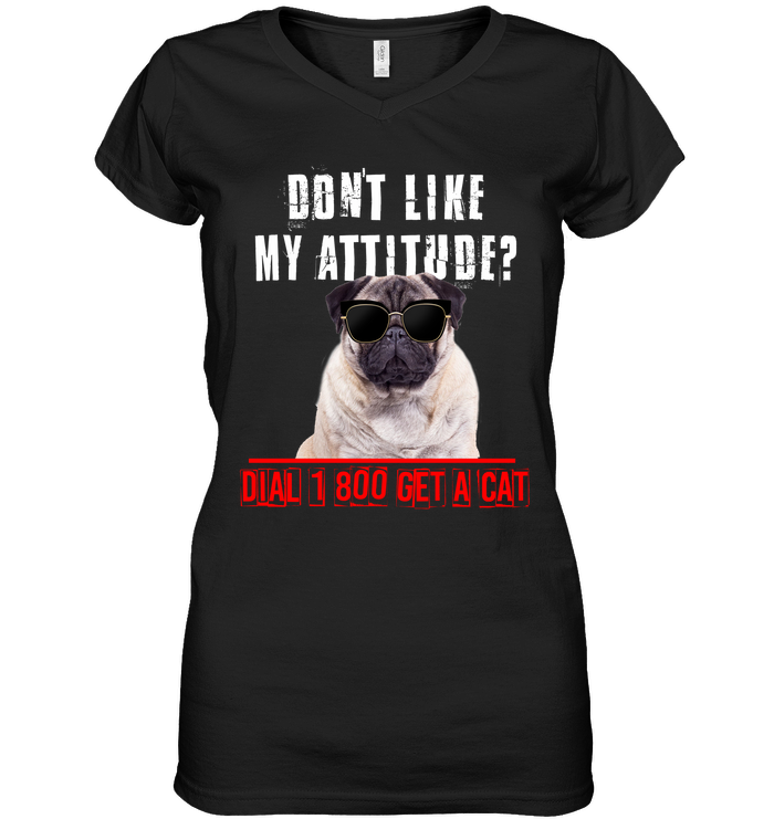 Don't Like My Attitude Pug T Shirts