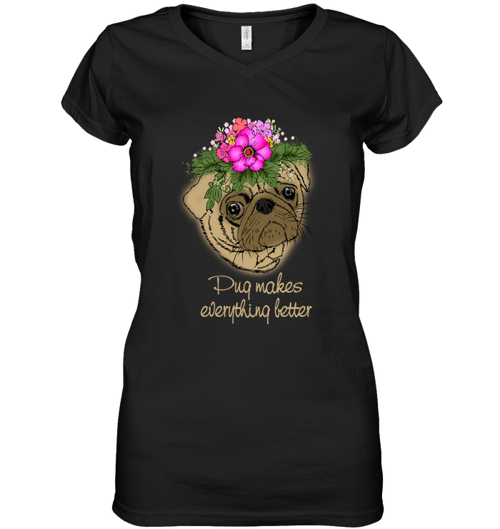 Pug Makes Everything Better T Shirts