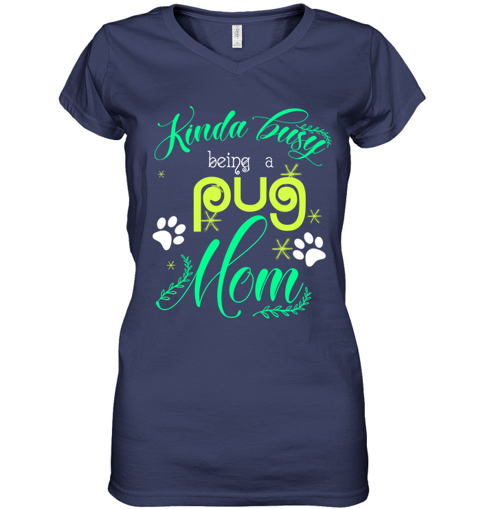 Kinda Busy Being A Pug Mom T Shirts