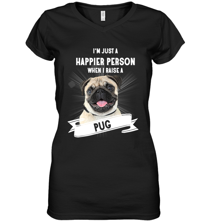 Pug - I'm Just A Happier Person T Shirts