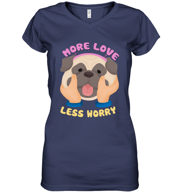 More Love Less Worry Pug T Shirts