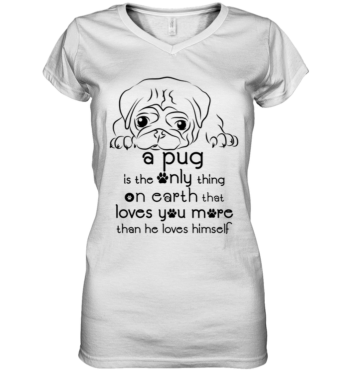A Pug Loves You More Than He Loves Himself T Shirts