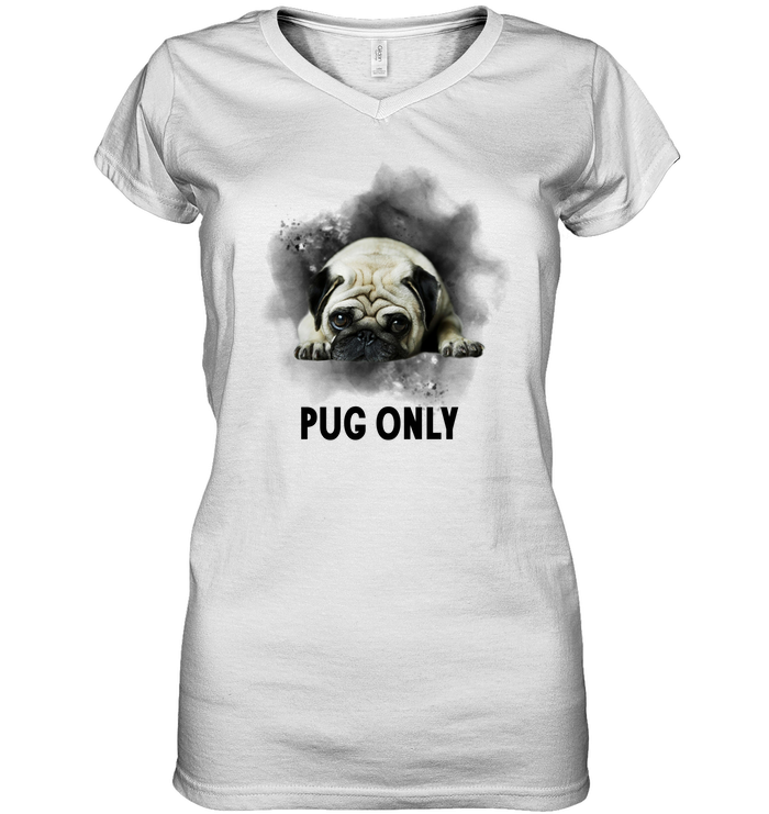 Pug Only T Shirts