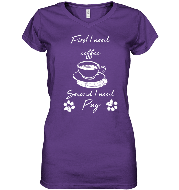 First I Need Coffee, Second I Need Pug T Shirts