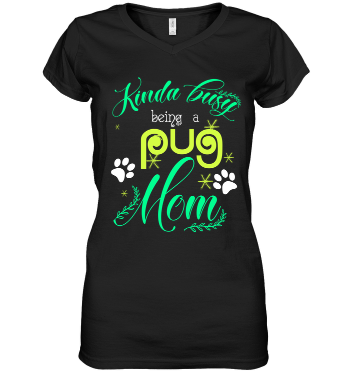 Kinda Busy Being A Pug Mom T Shirts
