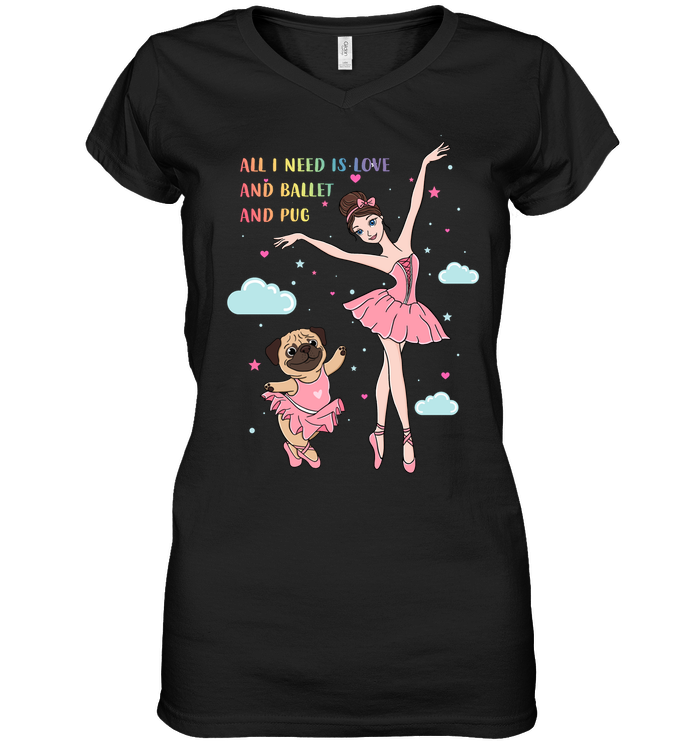 All I Need Is Love And Ballet And Pug T Shirts