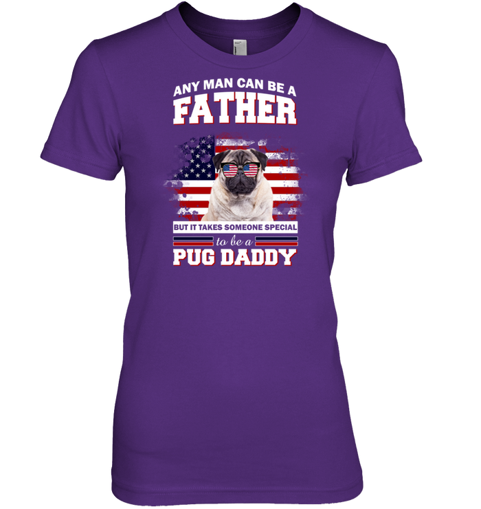 It Takes Someone Special To Be A Pug Daddy With American Flag T Shirts