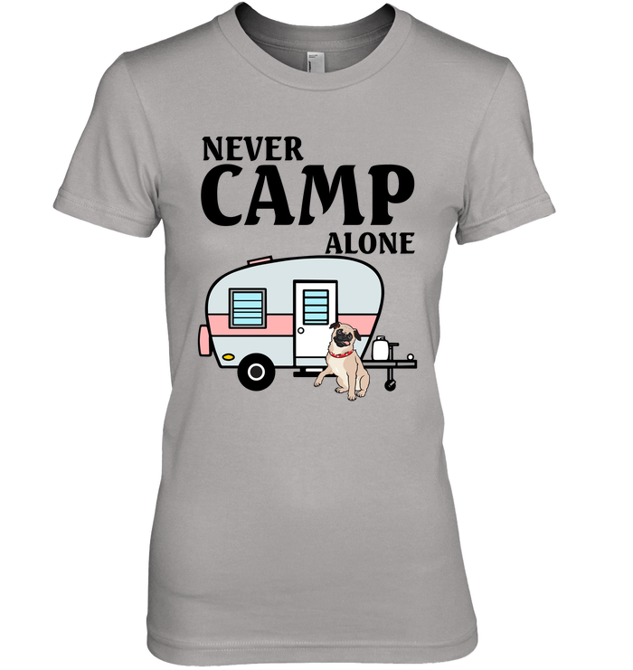 Never Camp Alone Pug T Shirts