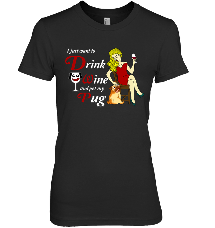 I Just Want To Drink Wine Pug T Shirts