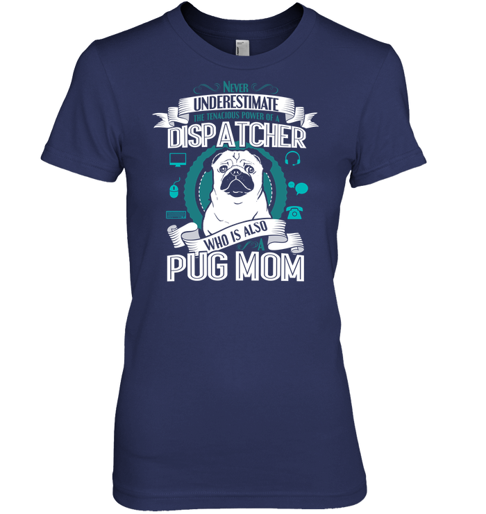 Pug Dispatcher Mom T Shirts