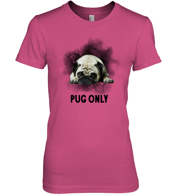 Pug Only T Shirts