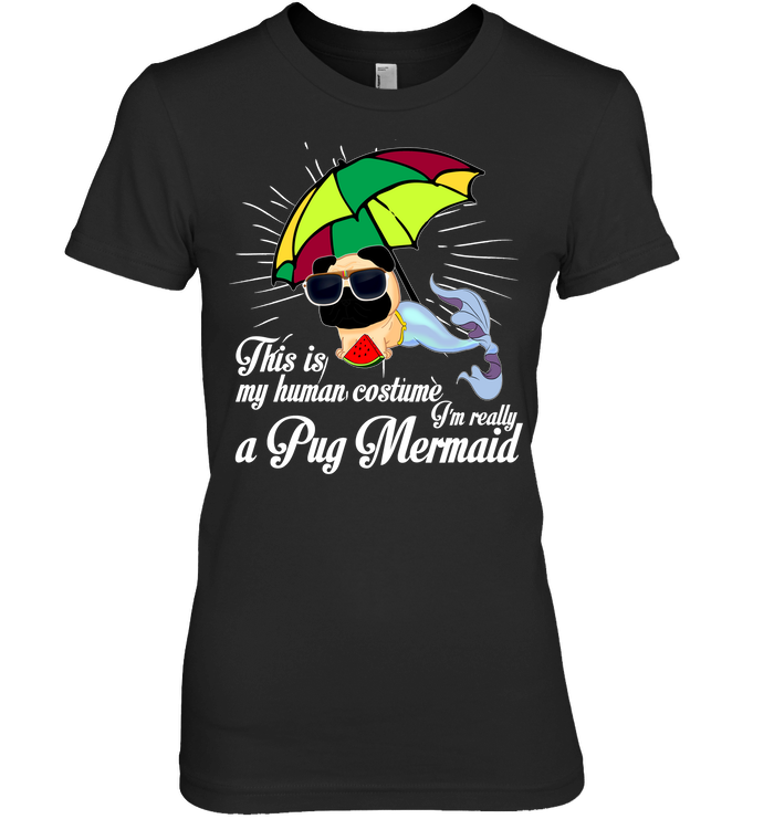 I’m Really A Pug Mermaid T Shirts