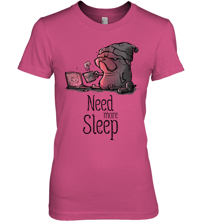 Pug - Need More Sleep T Shirts Ver3