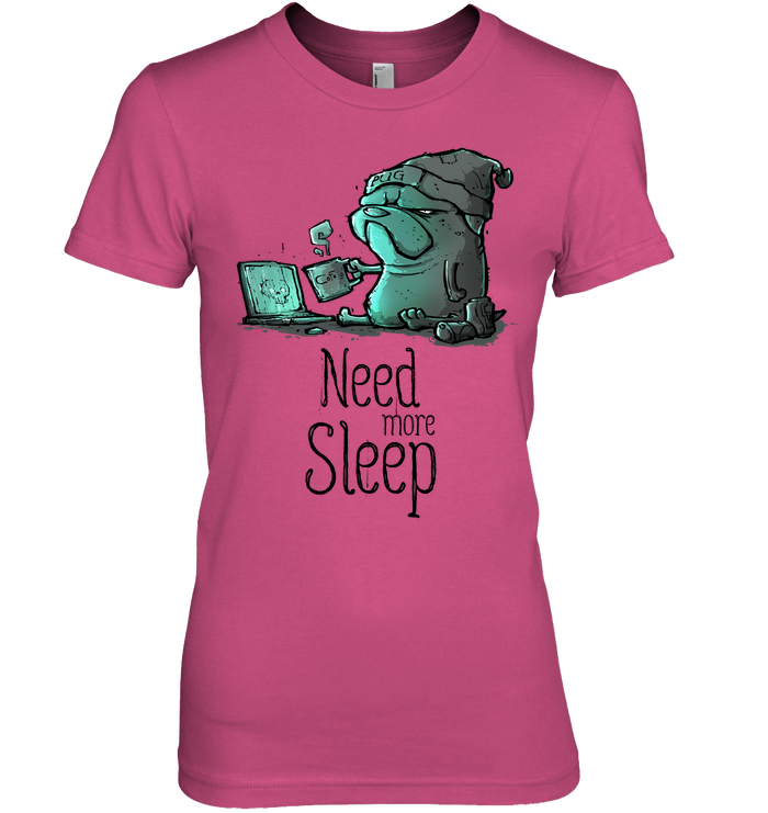 Pug - Need More Sleep T Shirts