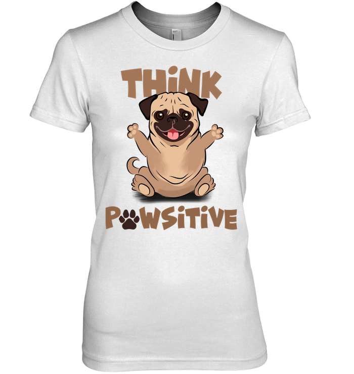 Think Pawsitive Pug T Shirts