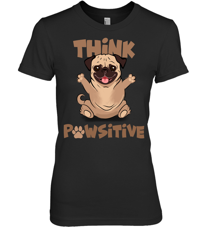 Think Pawsitive Pug T Shirts