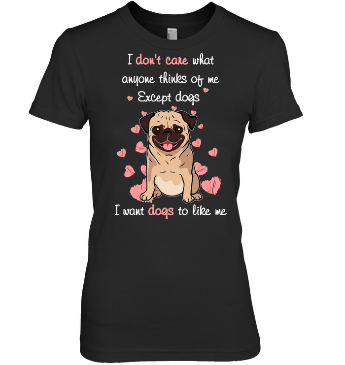 I Want Dogs To Like Me Pug T Shirts